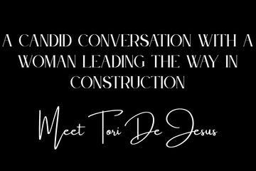 A Candid Conversation with a Woman Leading the Way in Construction - Meet Tori