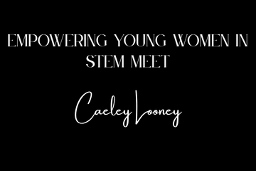 Empowering Young Women in STEM - Meet Caeley Looney